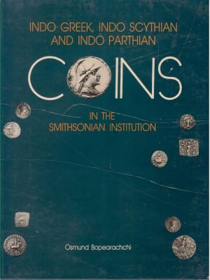 Indo-Greek, Indo-Scythian and Indo Parthian Coins in the Smithsonian Institution