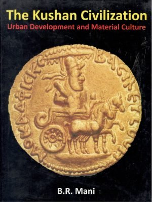 THE Kushan Civilization: Urban Development and Material Culture