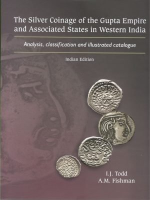 The Silver Coinage of the Gupta Empire and Associated States in Western India