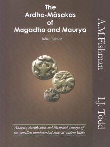 The Ardha-Māsakas of Magadha and Maurya